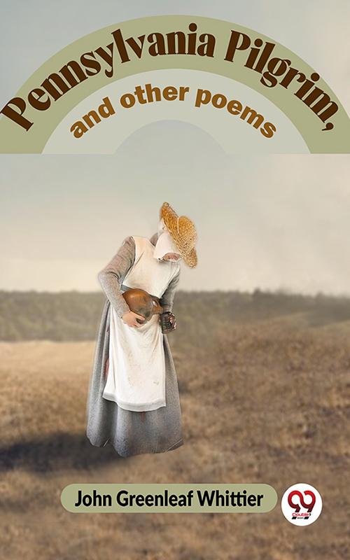 Pennsylvania Pilgrim And Other Poems