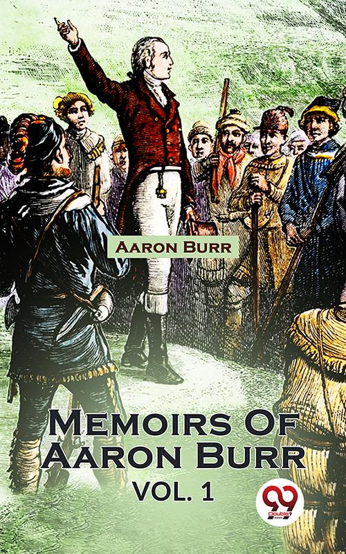Memoirs Of Aaron Burr vol.-1