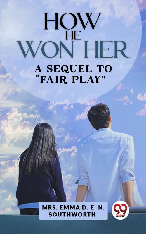 How He Won Her A Sequel To Fair Play