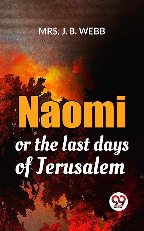 Naomi Or The Last Days Of Jerusalem