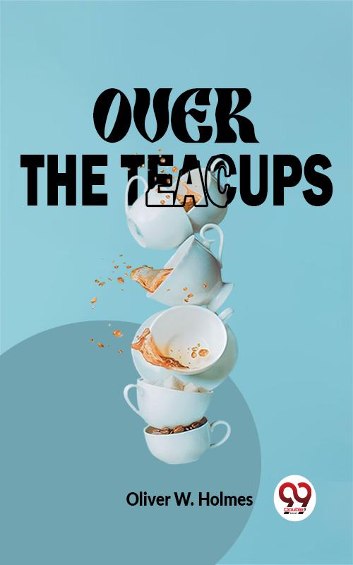Over The Teacups