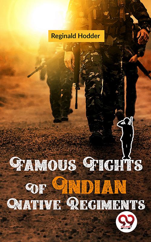 Famous Fights Of Indian Native Regiments