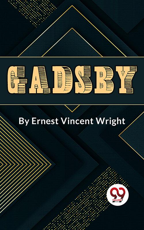 Gadsby A Story of Over 50000 Words Without Using the Letter E