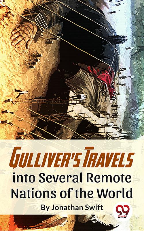 Gulliver‘S Travels Into Several Remote Nations Of The World