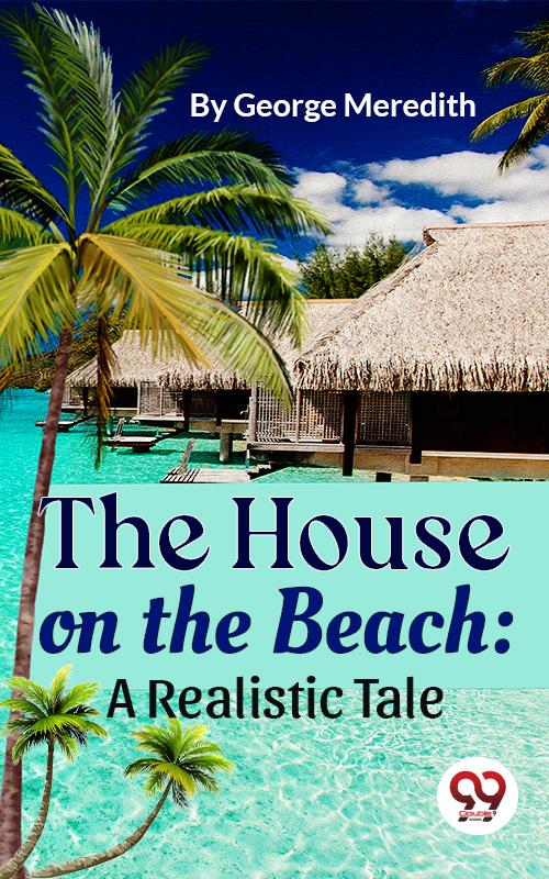 The House on the Beach: A Realistic Tale