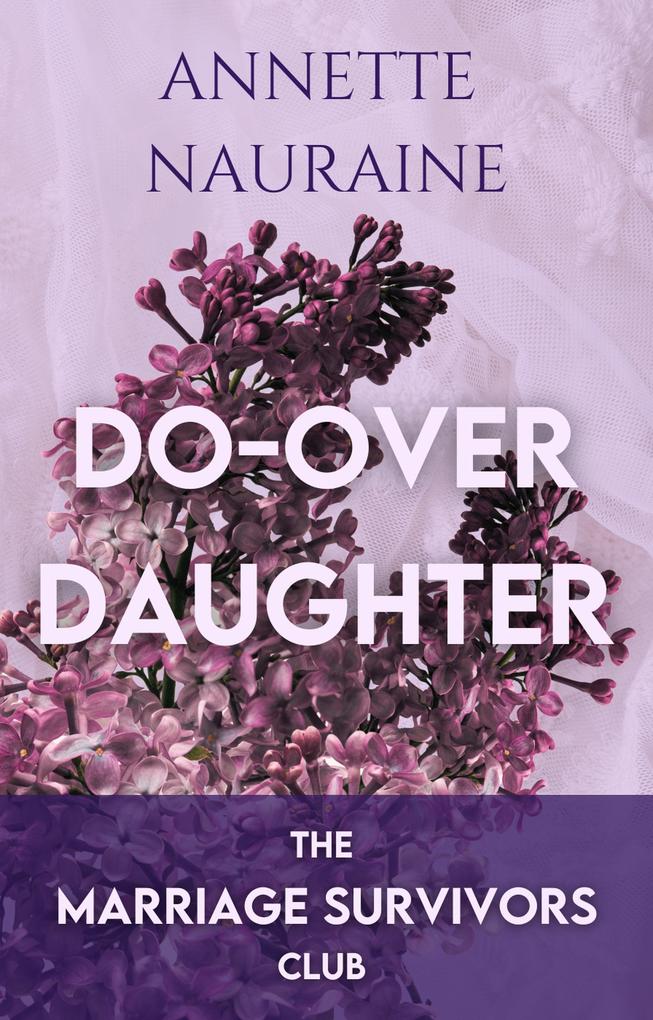Do Over Daughter (The Marriage Survivors Club #1)