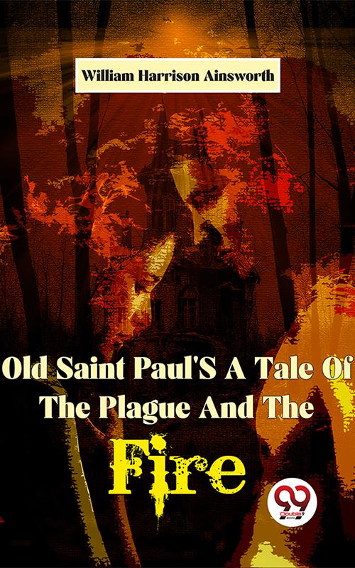 Old Saint Paul‘S A Tale Of The Plague And The Fire