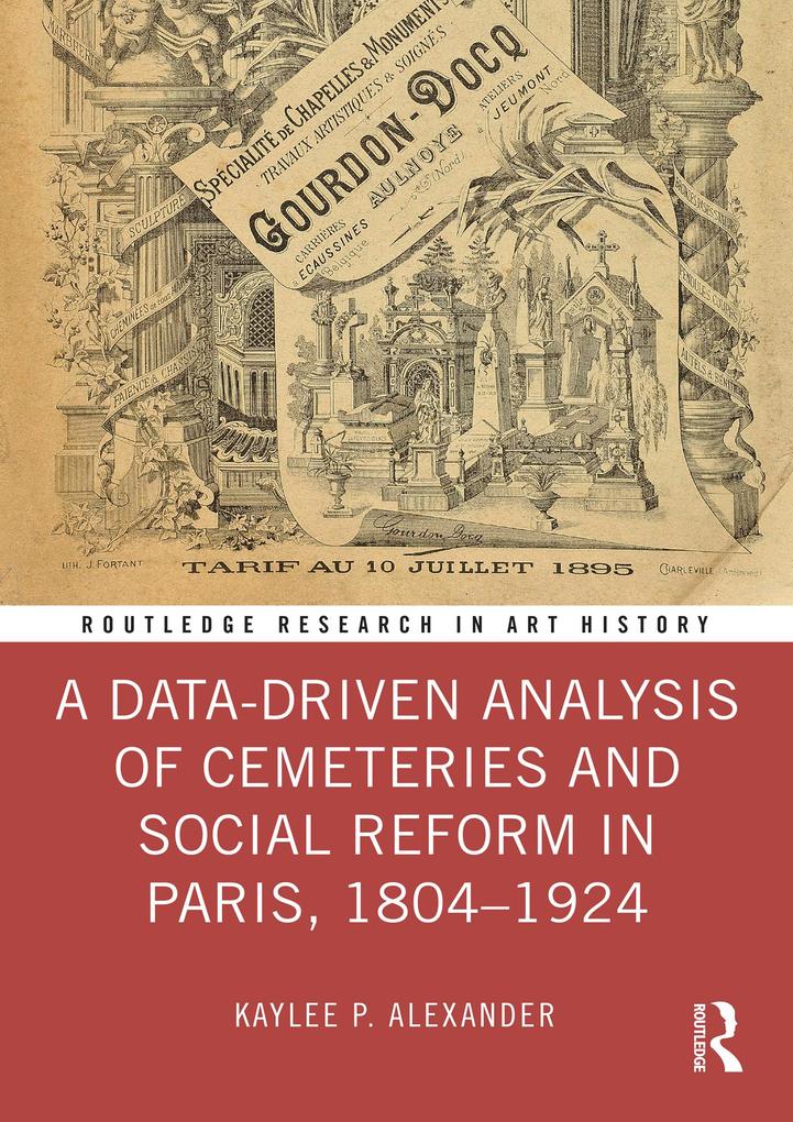 A Data-Driven Analysis of Cemeteries and Social Reform in Paris 1804-1924