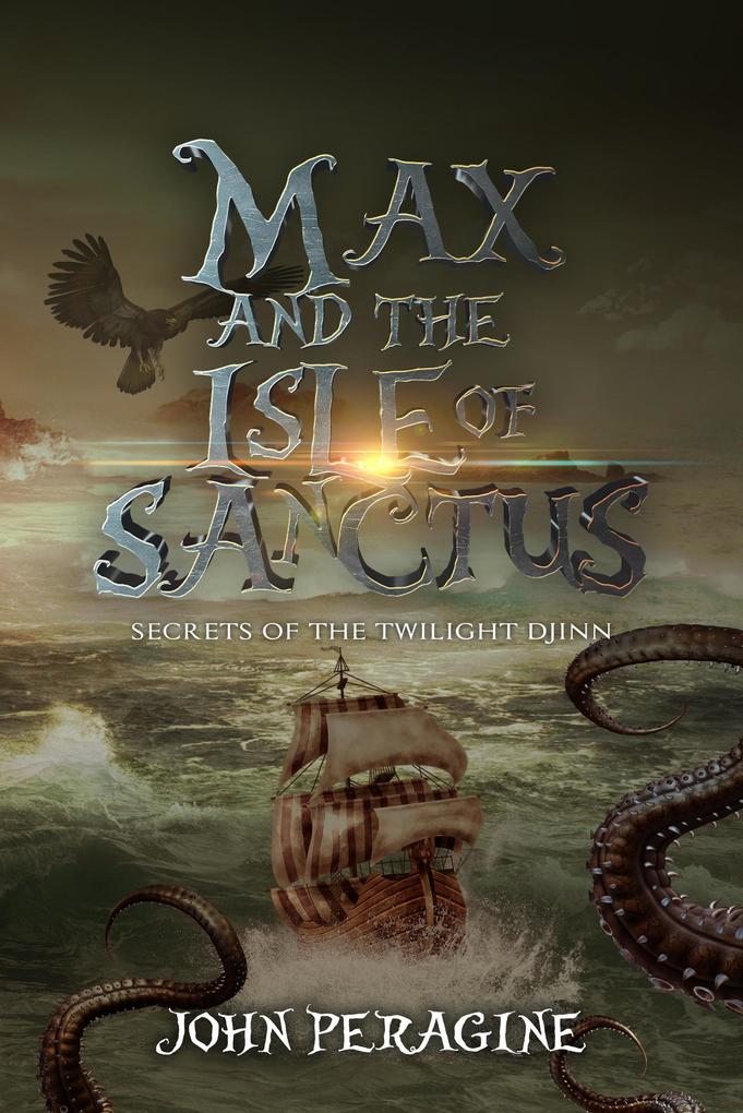 Max and the Isle of Sanctus (Secrets of the Twilight Djinn #2)