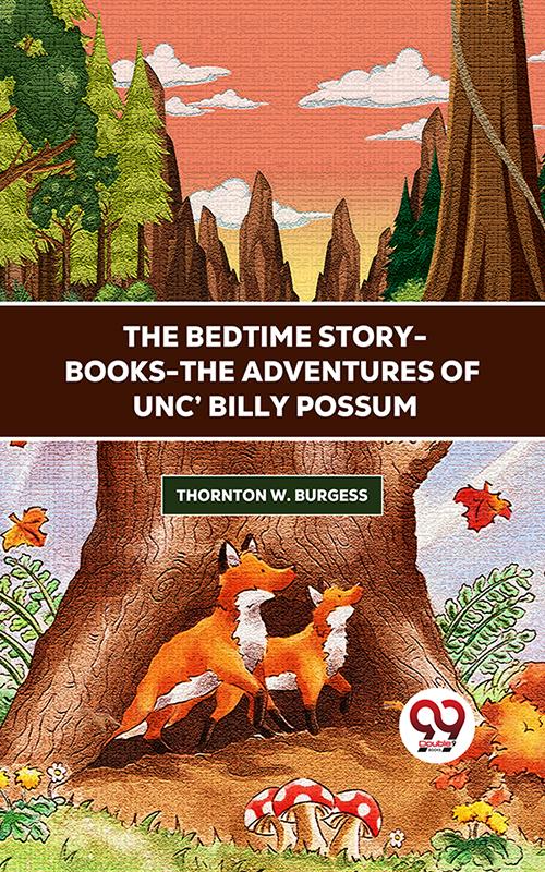 The Bedtime Story-Books-The Adventures Of Unc‘ Billy Possum