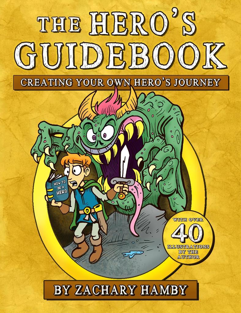 The Hero‘s Guidebook: Creating Your Own Hero‘s Journey