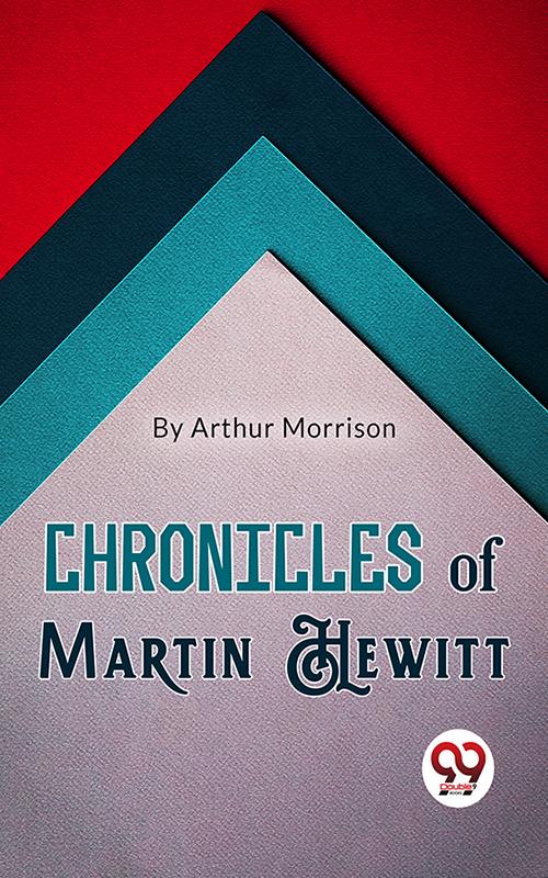 Chronicles of Martin Hewitt