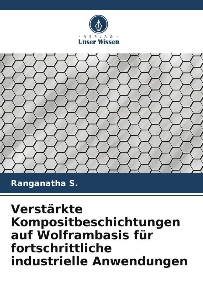 Verstärkte Kompositbeschichtungen auf Wolframbasis für fortschrittliche industrielle Anwendungen