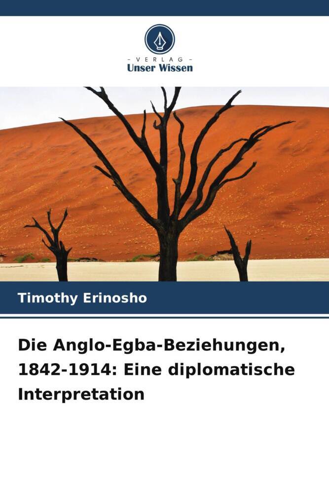 Die Anglo-Egba-Beziehungen 1842-1914: Eine diplomatische Interpretation