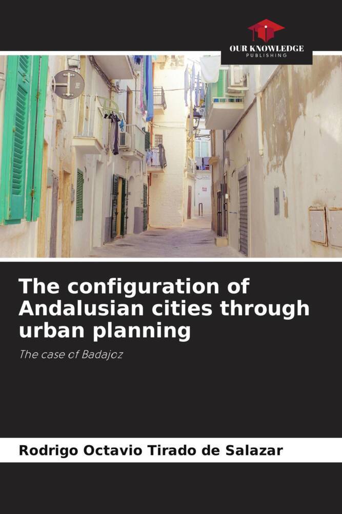 The configuration of Andalusian cities through urban planning