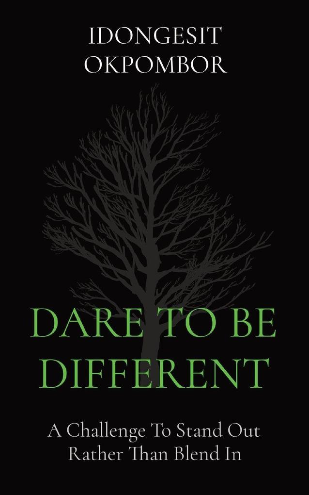 DARE TO BE DIFFERENT