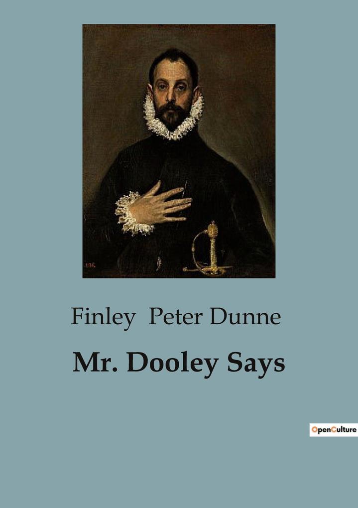 Mr. Dooley Says