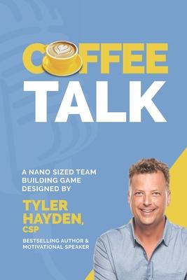 Coffee Talk: A Nano Sized Team Building Game: An Office Icebreaker and Team Building Activity