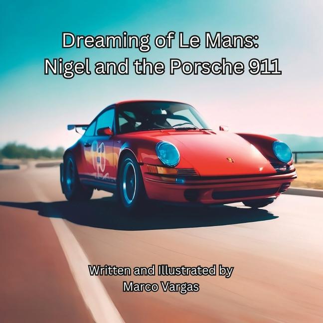 Dreaming of Le Mans: Nigel and the  911