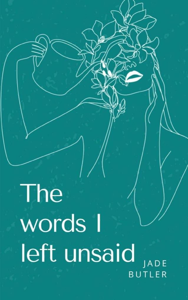 The words I left unsaid.