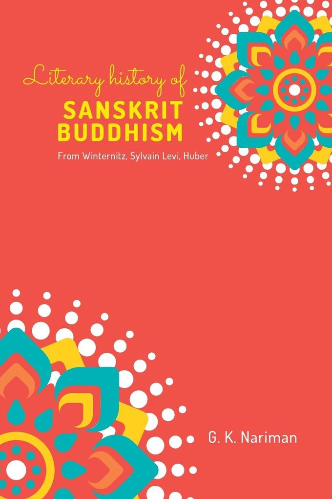 Literary History of Sanskrit Buddhism From Winternitz Sylvain Levi Huber