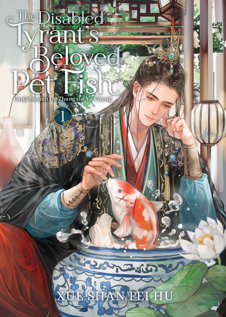 Penguin Llc Us The Disabled Tyrant's Beloved Pet Fish, Canji Baojun De Zhangxin Yu Chong (Novel) Vol. 1