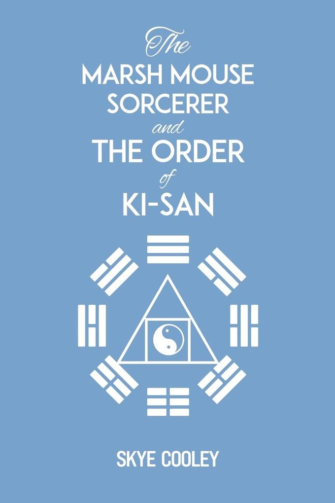 The Marsh Mouse Sorcerer and The Order of Ki-San