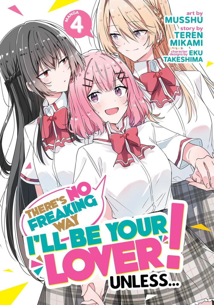 There‘s No Freaking Way I‘ll Be Your Lover! Unless... (Manga) Vol. 4