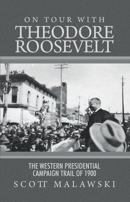 On Tour with Theodore Roosevelt