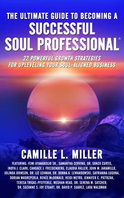 The Ultimate Guide to Becoming a Successful Soul Professional