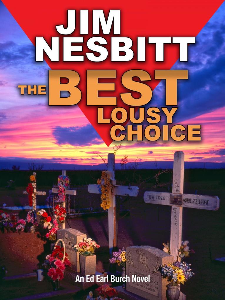 The Best Lousy Choice: An Ed Earl Burch Novel (Ed Earl Burch Hard-Boiled Texas Crime Thriller #3)