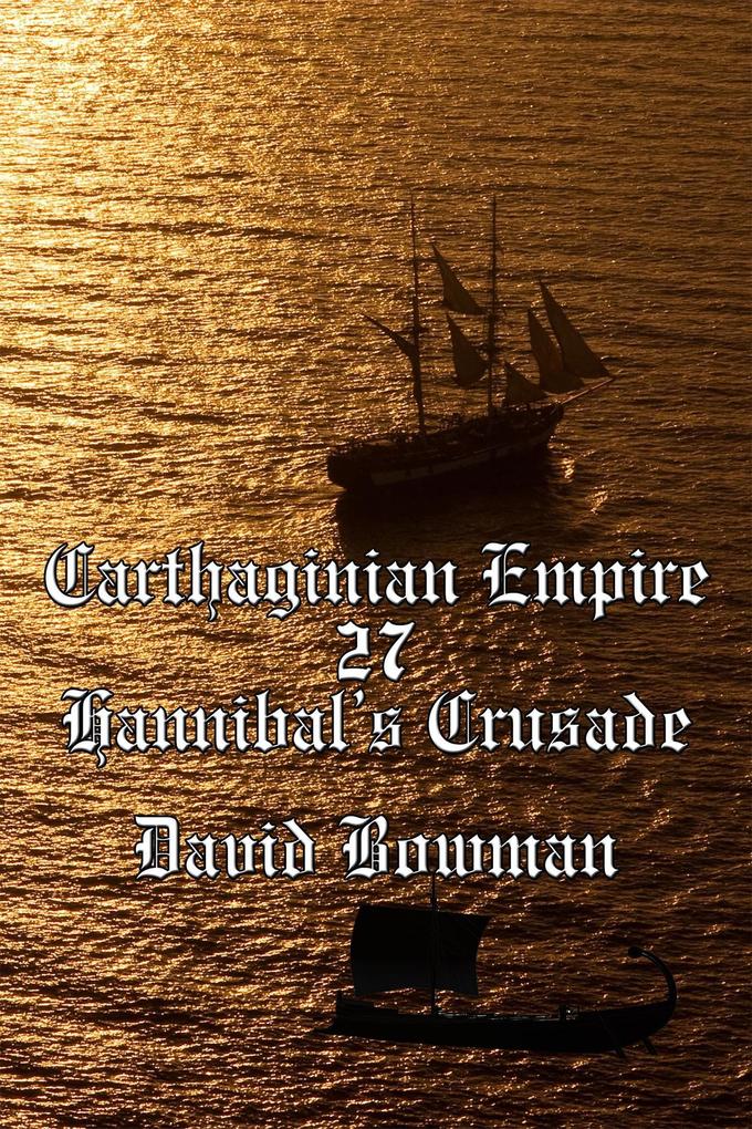 Carthaginian Empire Episode 27 - Hannibal‘s Crusade