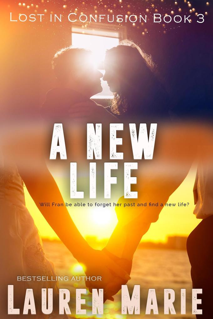 A New Life (Lost in Confusion #3)