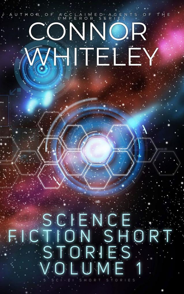 Science Fiction Short Stories Volume 1: 5 Sci-Fi Short Stories
