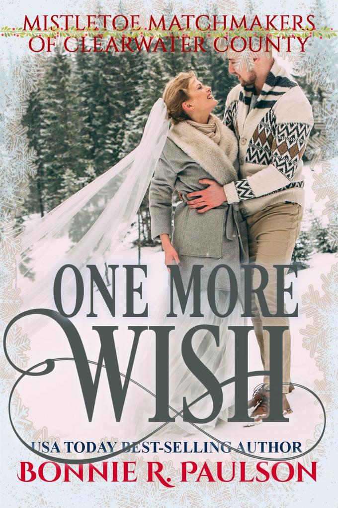 One More Wish (Mistletoe Matchmakers of Clearwater County #5)