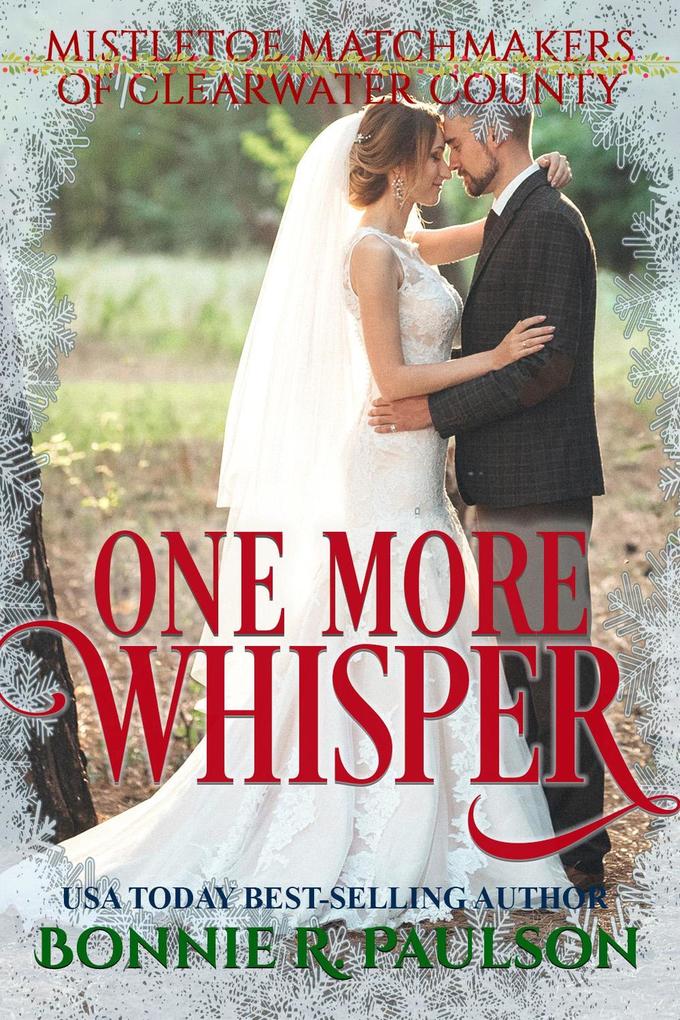 One More Whisper (Mistletoe Matchmakers of Clearwater County #8)