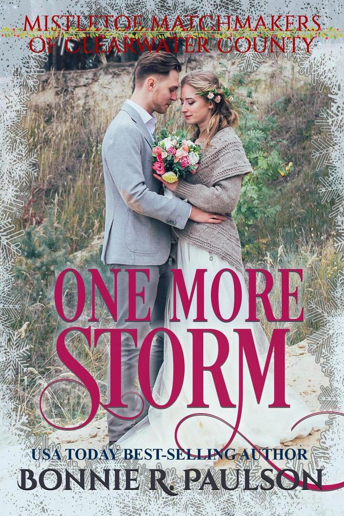 One More Storm (Mistletoe Matchmakers of Clearwater County #6)