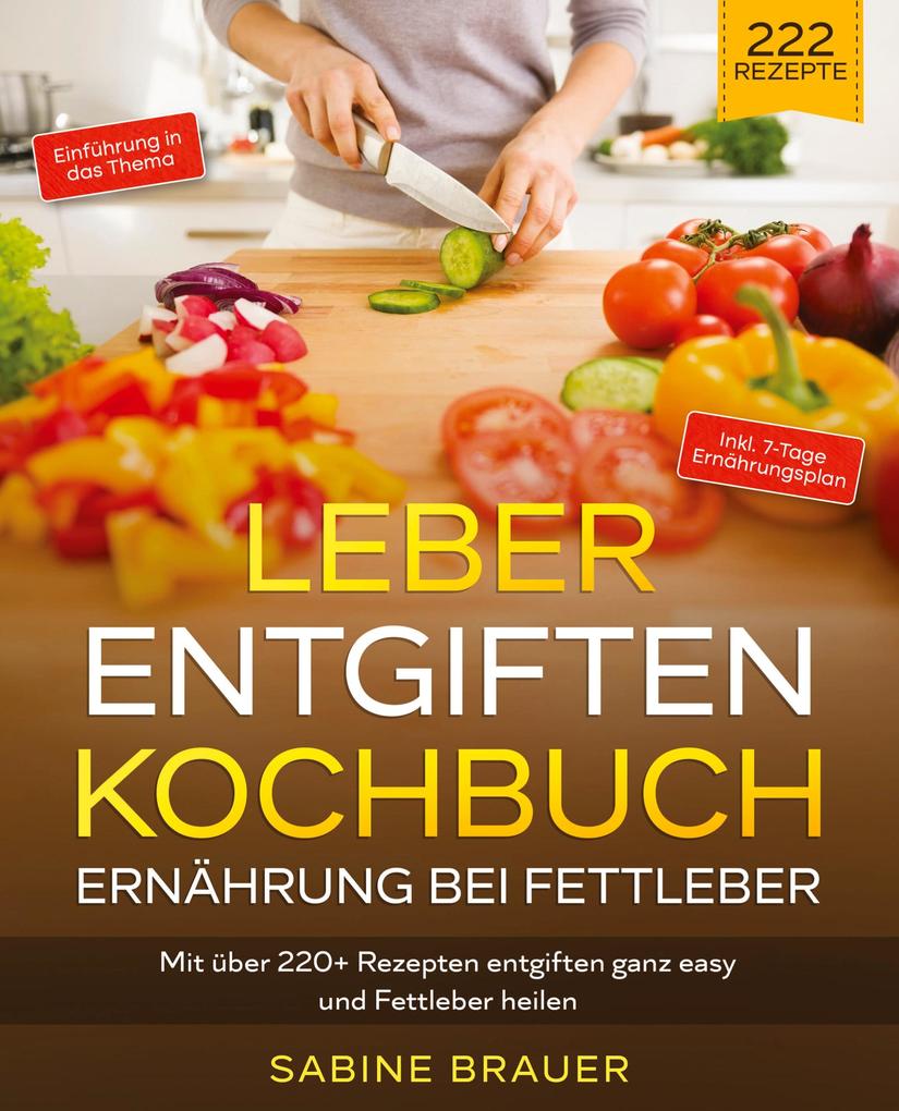 Leber entgiften Kochbuch - Ernährung bei Fettleber