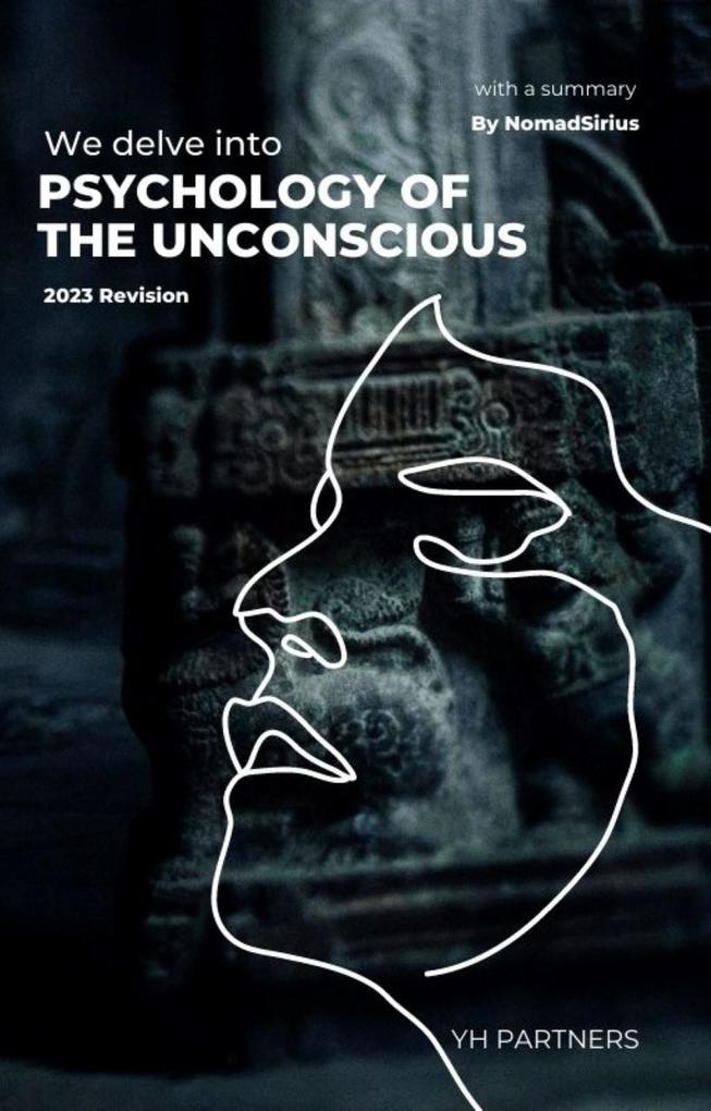 We delve into Psychology of the Unconscious(2023 Revision).