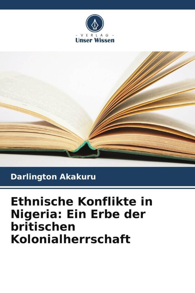 Ethnische Konflikte in Nigeria: Ein Erbe der britischen Kolonialherrschaft