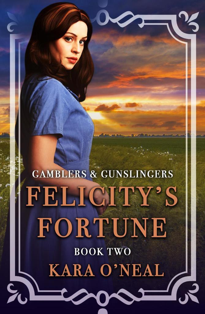 Felicity‘s Fortune (Gamblers & Gunslingers #2)