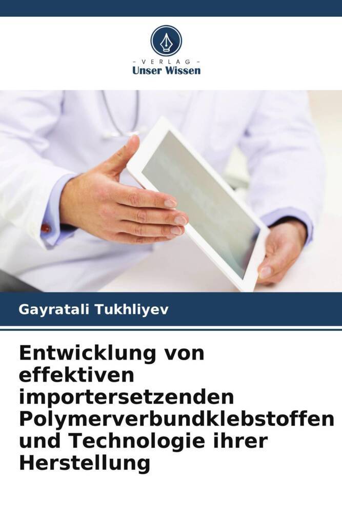 Entwicklung von effektiven importersetzenden Polymerverbundklebstoffen und Technologie ihrer Herstellung