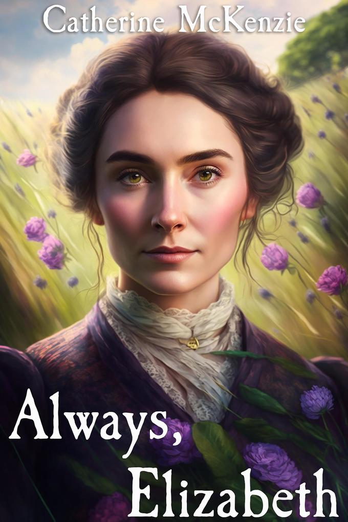 Always Elizabeth: A Pride and Prejudice Variation