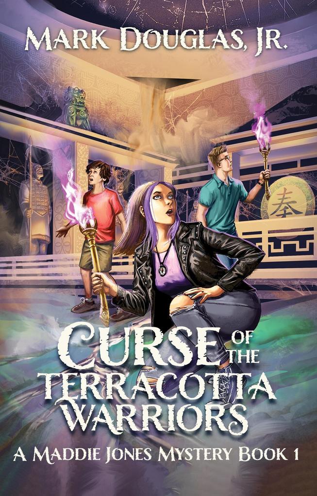 Curse of the Terracotta Warriors (A Maddie Jones Mystery #1)