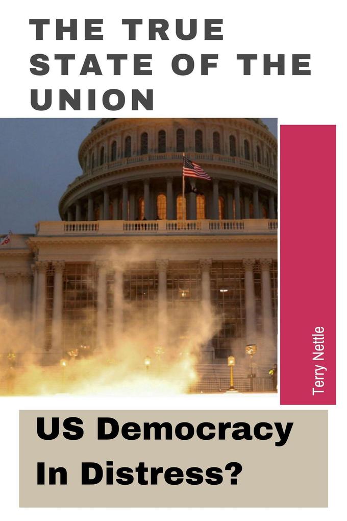 The True State Of The Union: US Democracy In Distress?