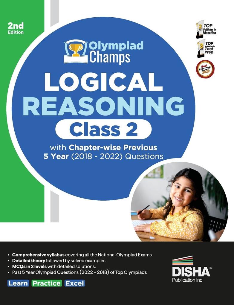 Olympiad Champs Logical Reasoning Class 2 with Chapter-wise Previous 5 Year (2018 - 2022) Questions 2nd Edition | Complete Prep Guide with Theory PYQs Past & Practice Exercise |