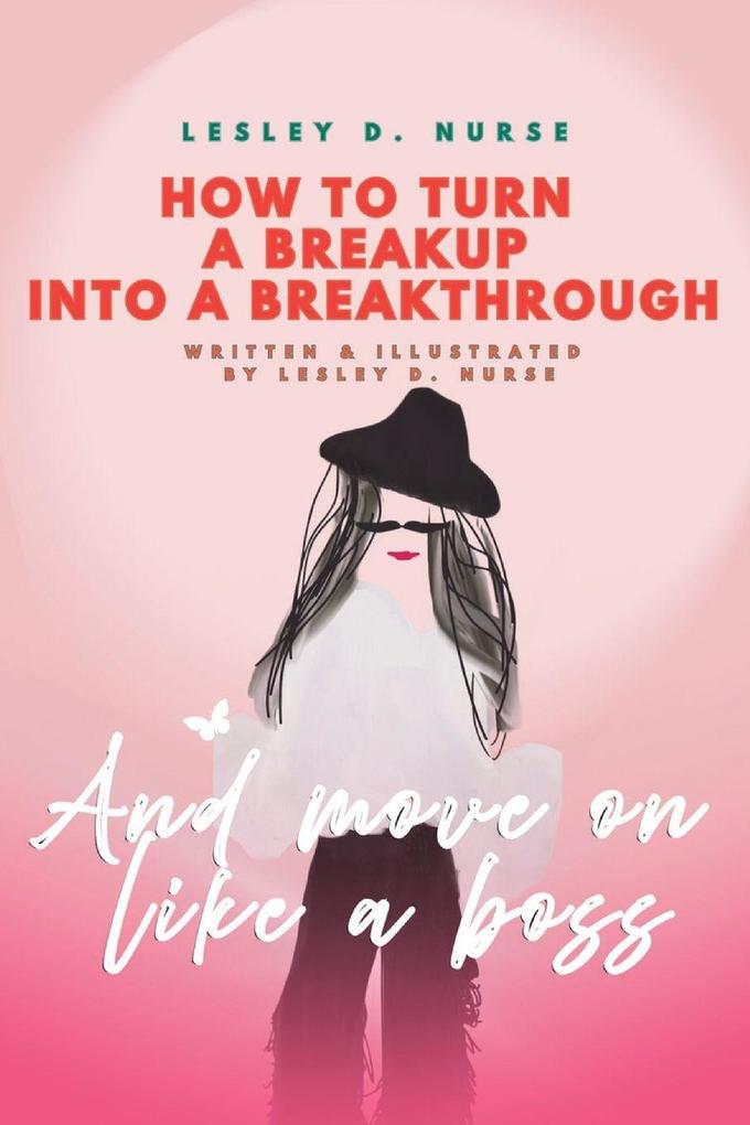 How to Turn a Breakup into a Breakthrough