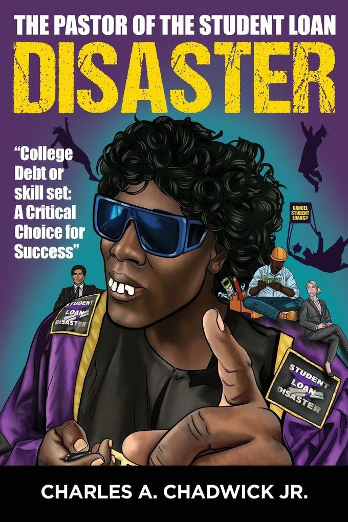 The Pastor of the Student Loan Disaster 'College Debt or Skill Set