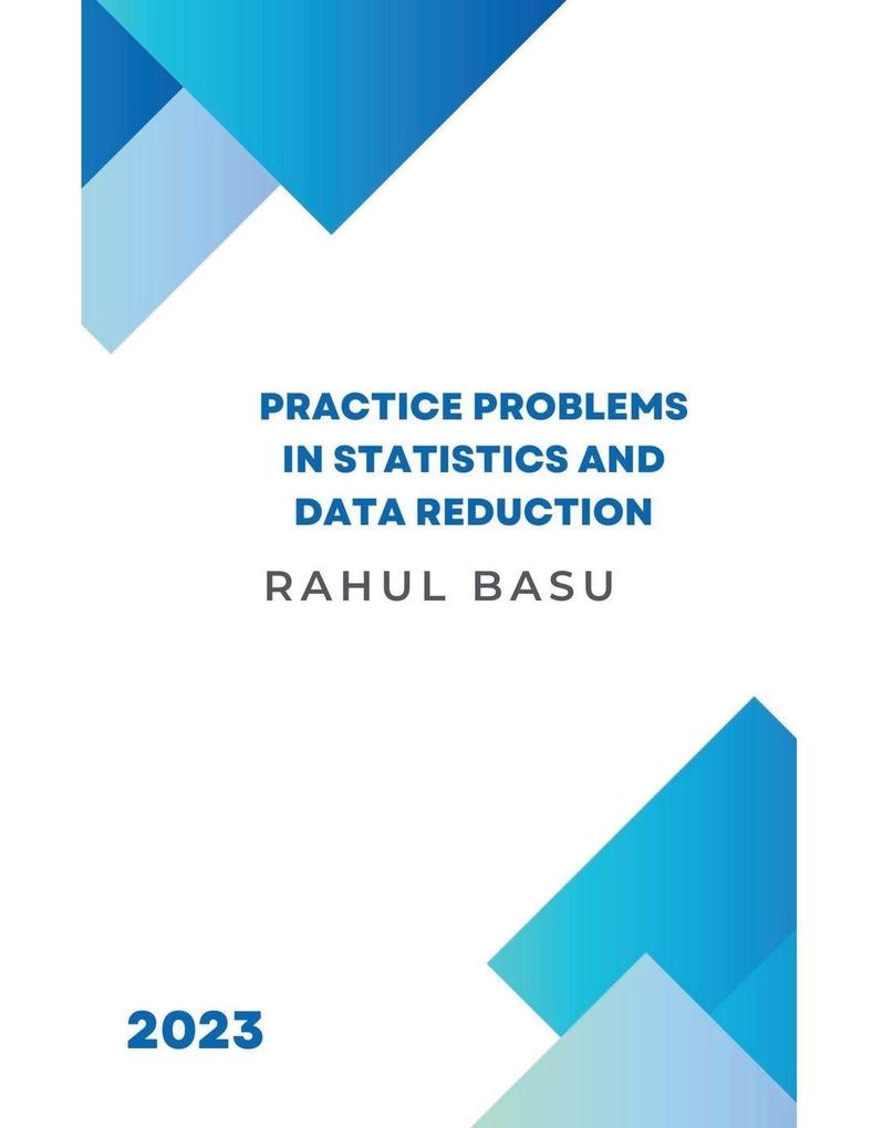Practice Problems in Statistics and Data Reduction