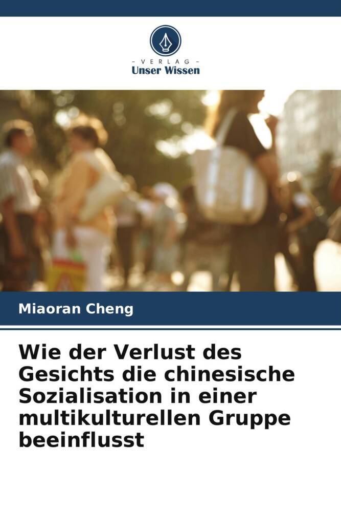 Wie der Verlust des Gesichts die chinesische Sozialisation in einer multikulturellen Gruppe beeinflusst